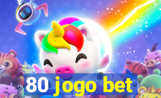 80 jogo bet